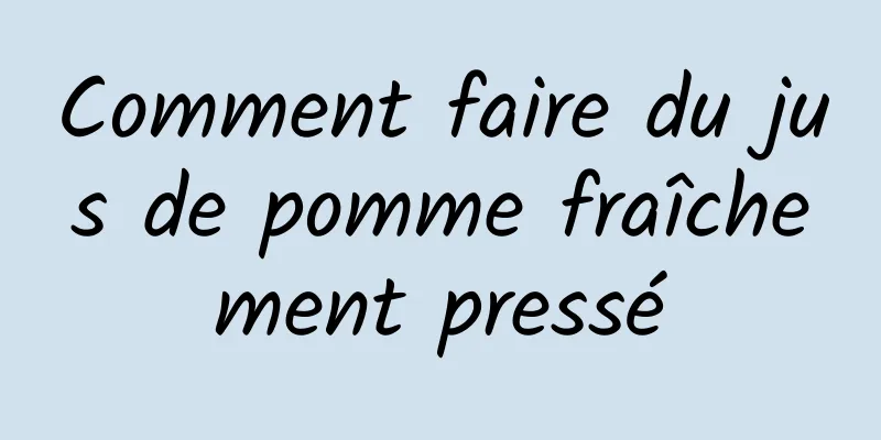 Comment faire du jus de pomme fraîchement pressé