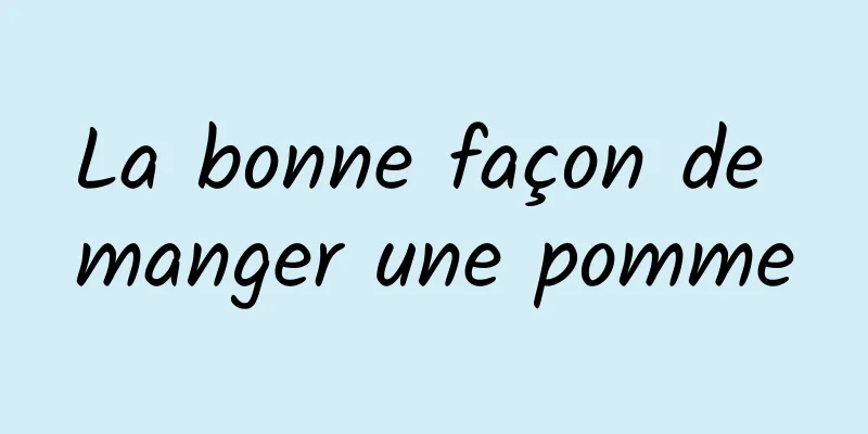 La bonne façon de manger une pomme