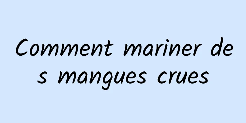 Comment mariner des mangues crues