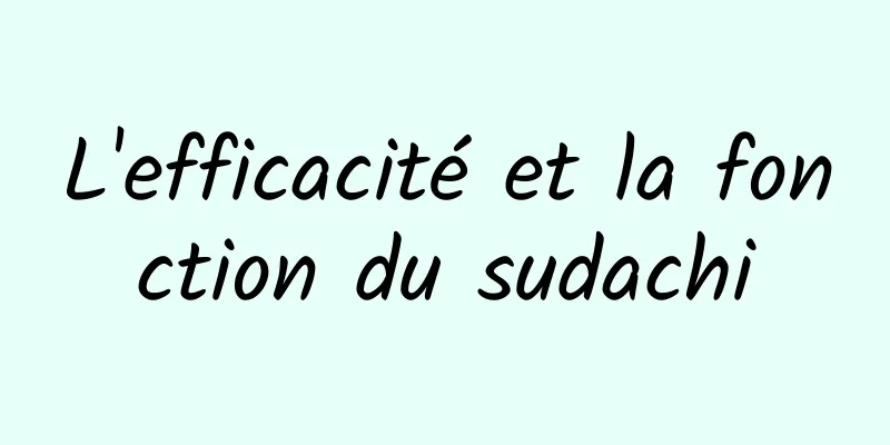 L'efficacité et la fonction du sudachi