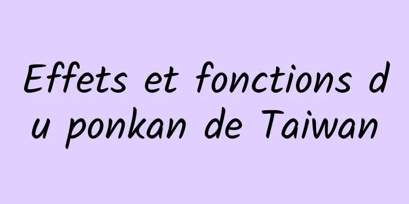 Effets et fonctions du ponkan de Taiwan