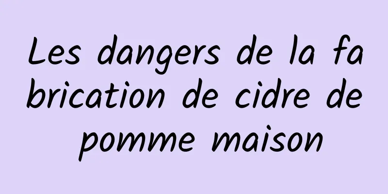 Les dangers de la fabrication de cidre de pomme maison