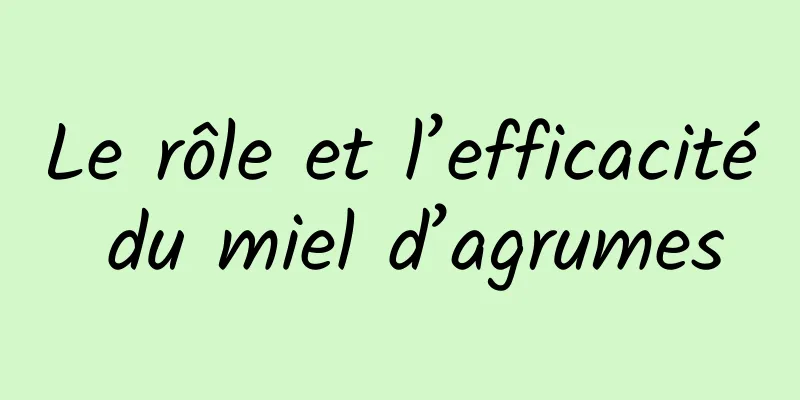 Le rôle et l’efficacité du miel d’agrumes