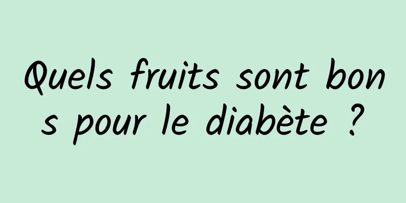 Quels fruits sont bons pour le diabète ?