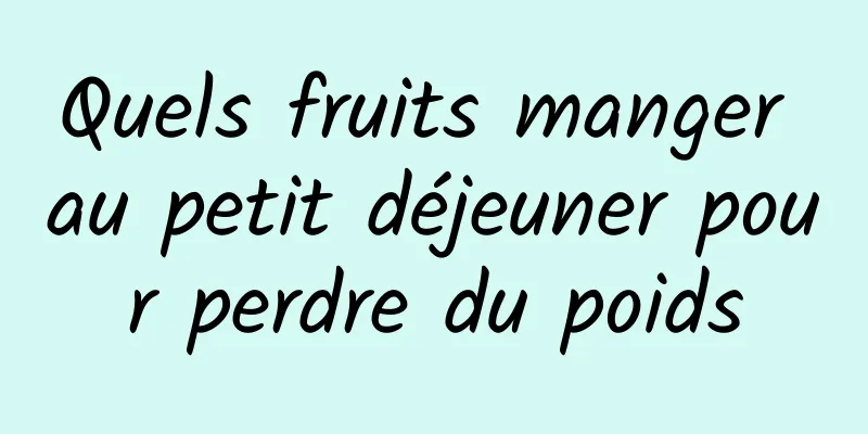 Quels fruits manger au petit déjeuner pour perdre du poids