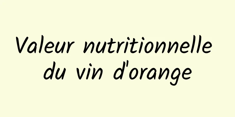 Valeur nutritionnelle du vin d'orange