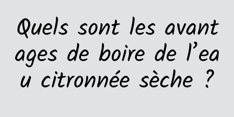 Quels sont les avantages de boire de l’eau citronnée sèche ?