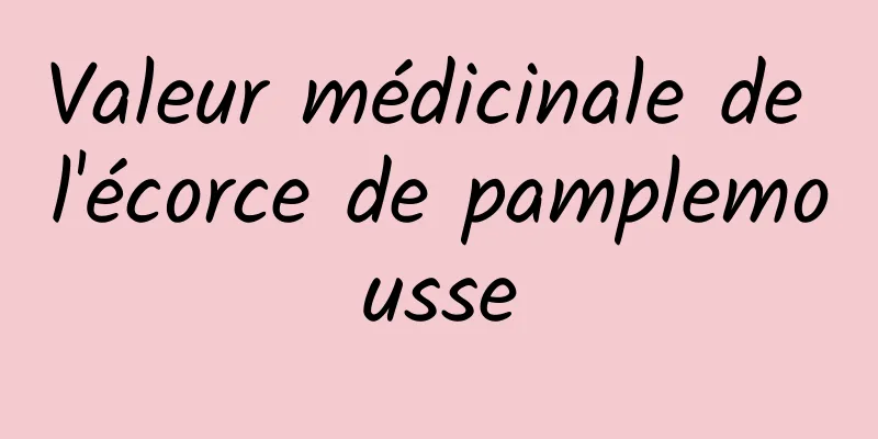 Valeur médicinale de l'écorce de pamplemousse