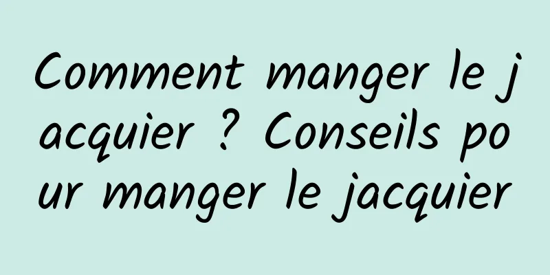 Comment manger le jacquier ? Conseils pour manger le jacquier