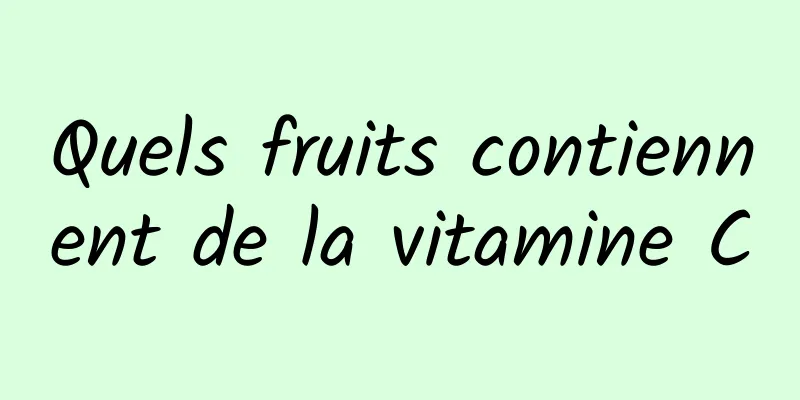 Quels fruits contiennent de la vitamine C