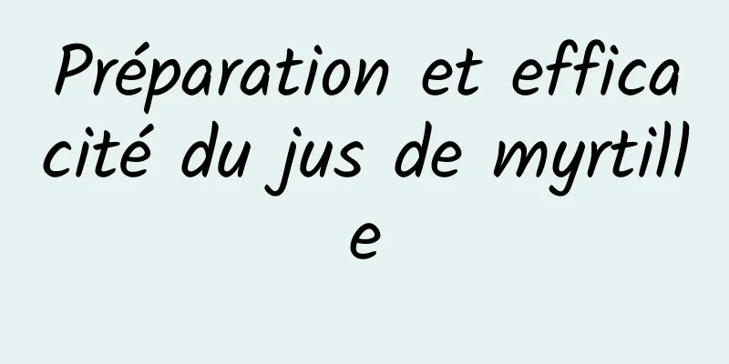 Préparation et efficacité du jus de myrtille