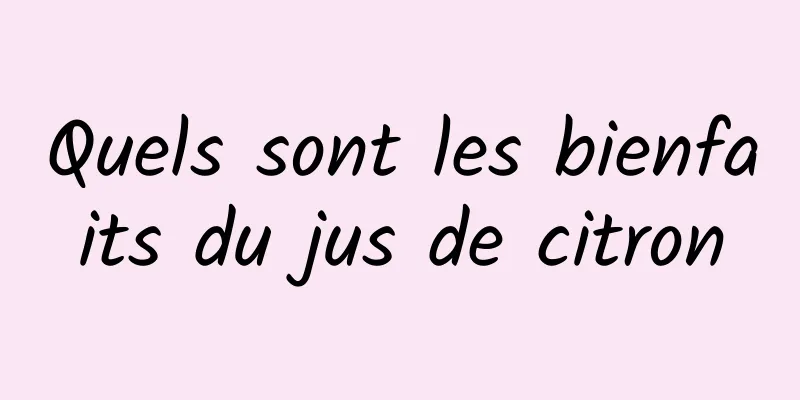 Quels sont les bienfaits du jus de citron