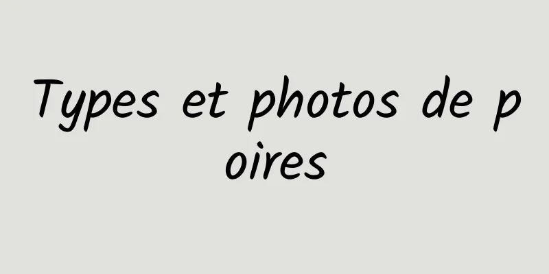 Types et photos de poires