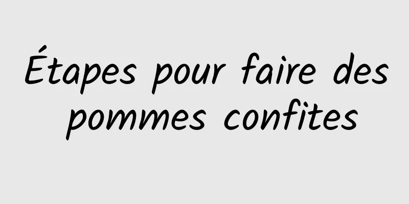 Étapes pour faire des pommes confites