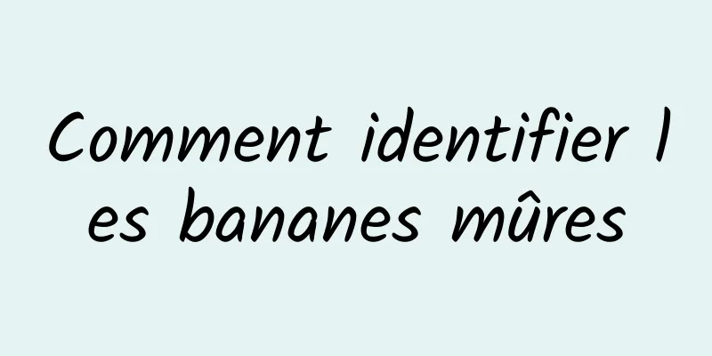 Comment identifier les bananes mûres