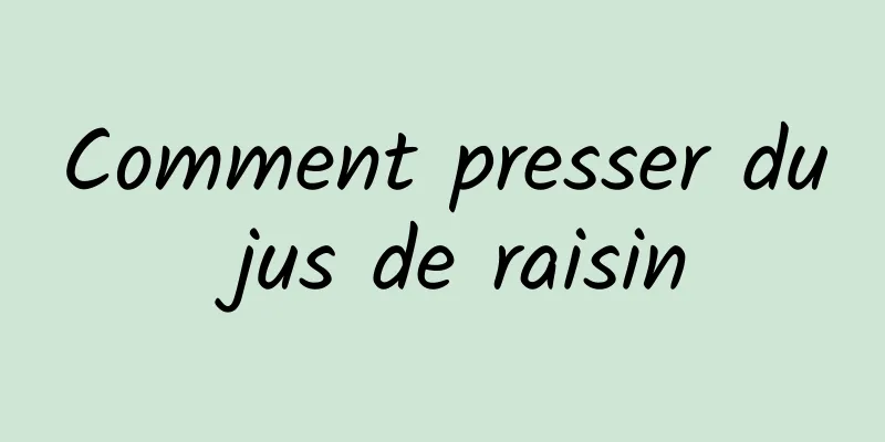 Comment presser du jus de raisin