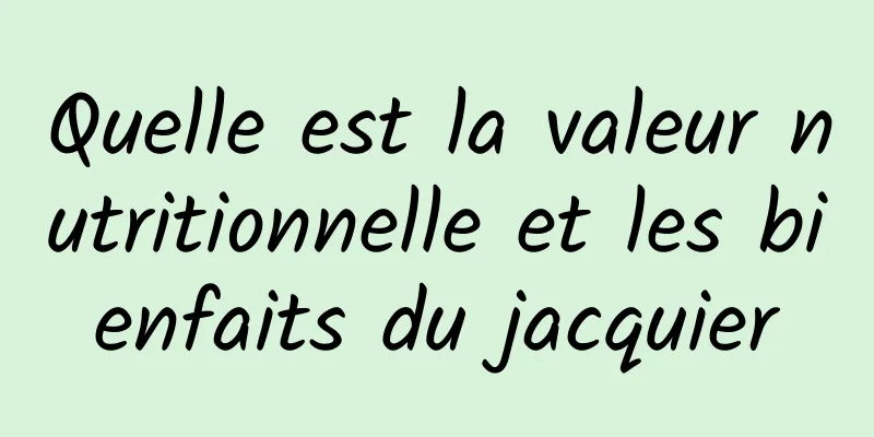 Quelle est la valeur nutritionnelle et les bienfaits du jacquier