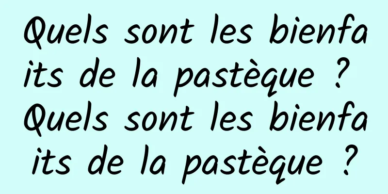 Quels sont les bienfaits de la pastèque ? Quels sont les bienfaits de la pastèque ?