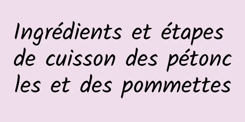 Ingrédients et étapes de cuisson des pétoncles et des pommettes