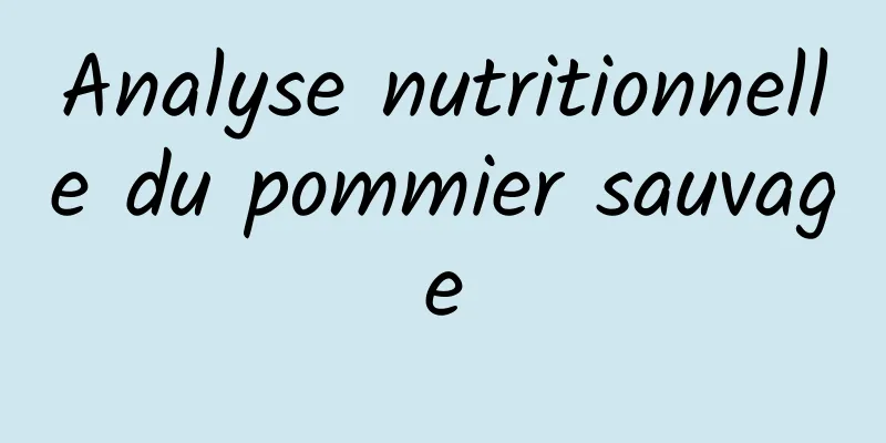 Analyse nutritionnelle du pommier sauvage