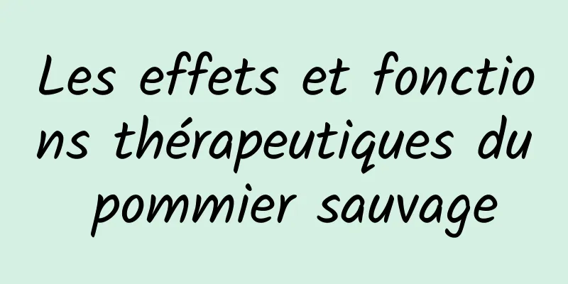 Les effets et fonctions thérapeutiques du pommier sauvage