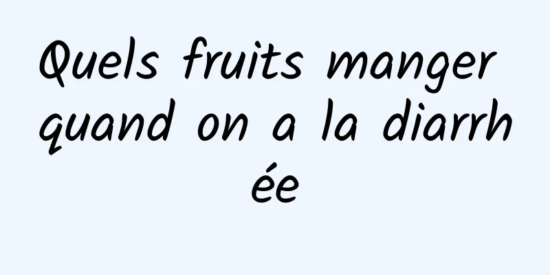 Quels fruits manger quand on a la diarrhée