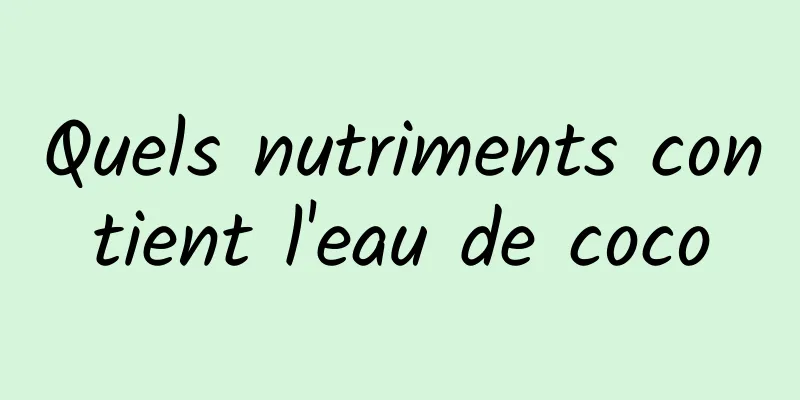 Quels nutriments contient l'eau de coco