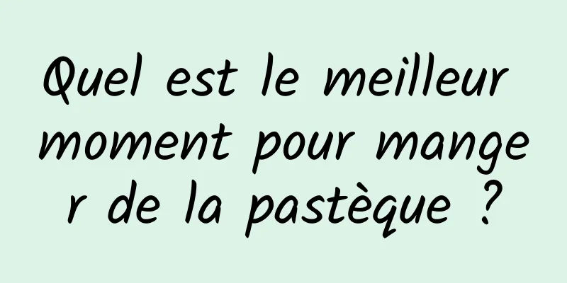 Quel est le meilleur moment pour manger de la pastèque ?