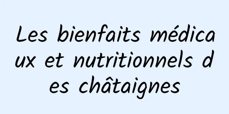 Les bienfaits médicaux et nutritionnels des châtaignes