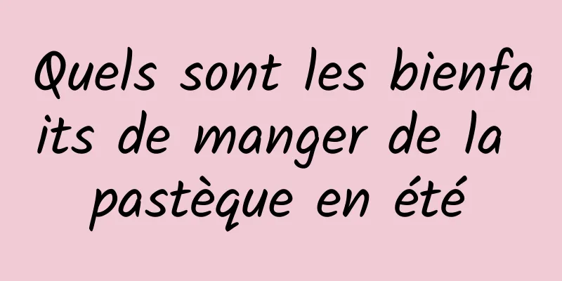 Quels sont les bienfaits de manger de la pastèque en été