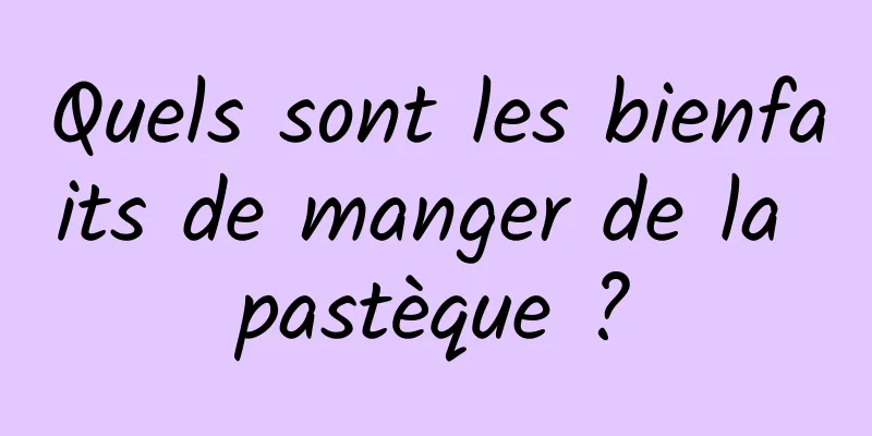 Quels sont les bienfaits de manger de la pastèque ?