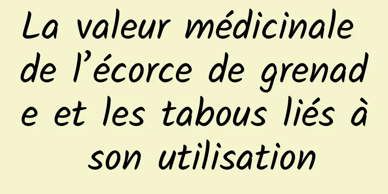 La valeur médicinale de l’écorce de grenade et les tabous liés à son utilisation