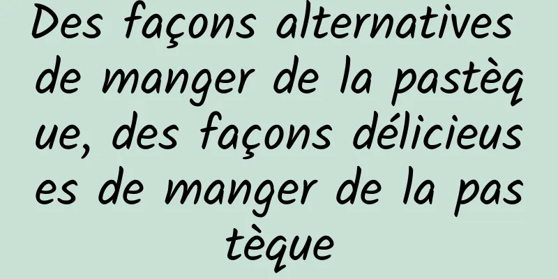 Des façons alternatives de manger de la pastèque, des façons délicieuses de manger de la pastèque