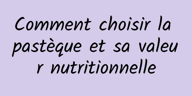 Comment choisir la pastèque et sa valeur nutritionnelle