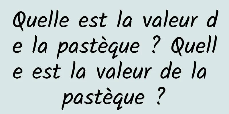 Quelle est la valeur de la pastèque ? Quelle est la valeur de la pastèque ?