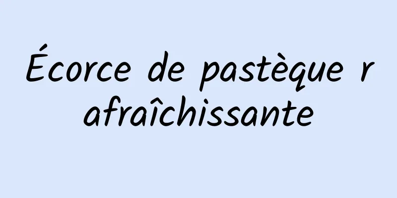 Écorce de pastèque rafraîchissante