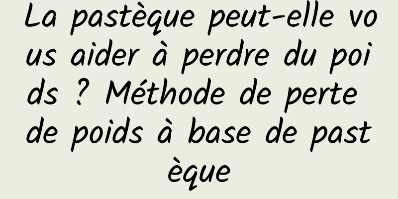 La pastèque peut-elle vous aider à perdre du poids ? Méthode de perte de poids à base de pastèque