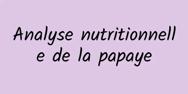 Analyse nutritionnelle de la papaye