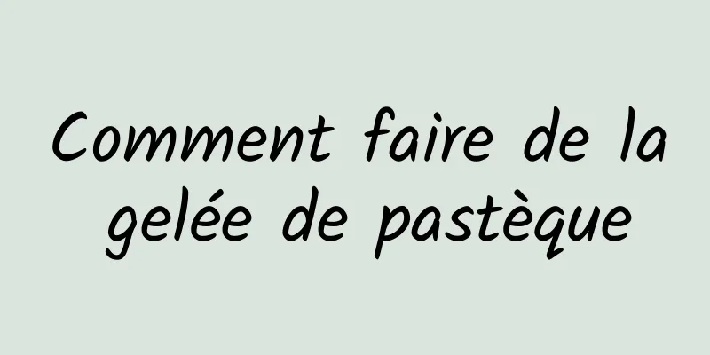 Comment faire de la gelée de pastèque