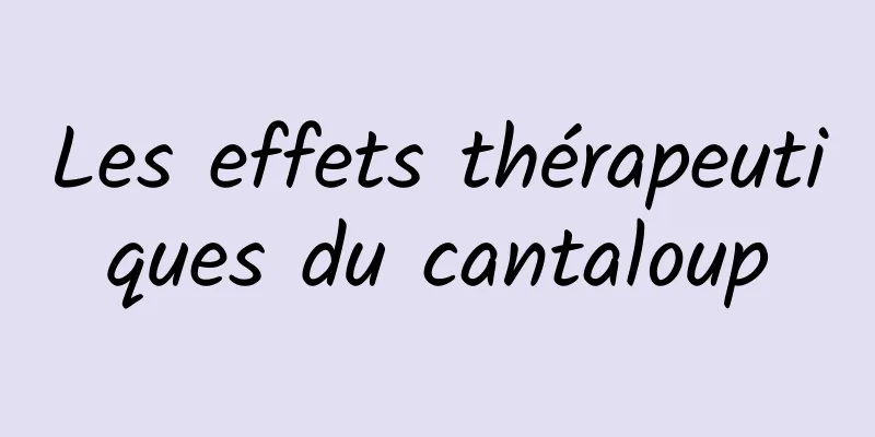 Les effets thérapeutiques du cantaloup