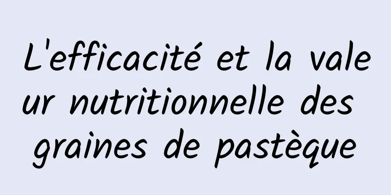 L'efficacité et la valeur nutritionnelle des graines de pastèque