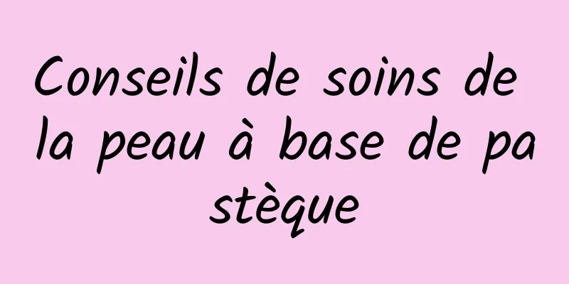 Conseils de soins de la peau à base de pastèque