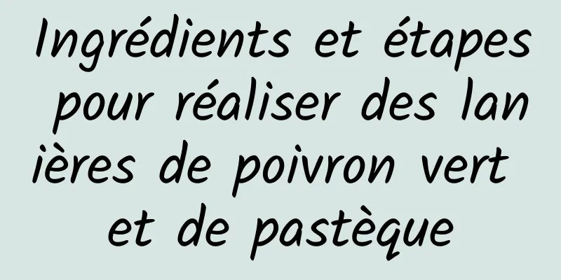 Ingrédients et étapes pour réaliser des lanières de poivron vert et de pastèque