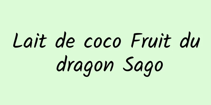 Lait de coco Fruit du dragon Sago