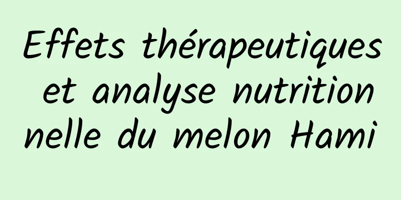 Effets thérapeutiques et analyse nutritionnelle du melon Hami