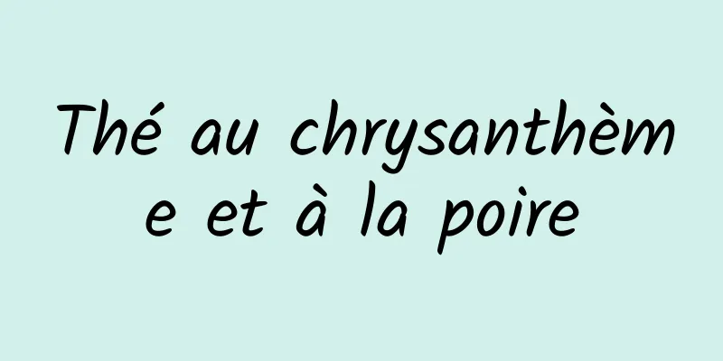 Thé au chrysanthème et à la poire