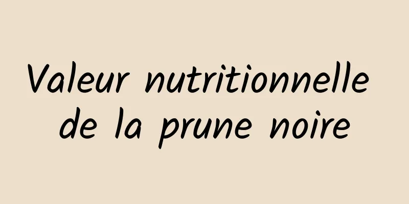 Valeur nutritionnelle de la prune noire