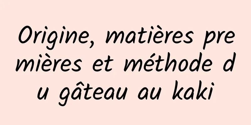 Origine, matières premières et méthode du gâteau au kaki