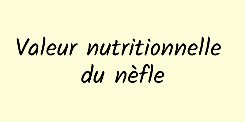 Valeur nutritionnelle du nèfle