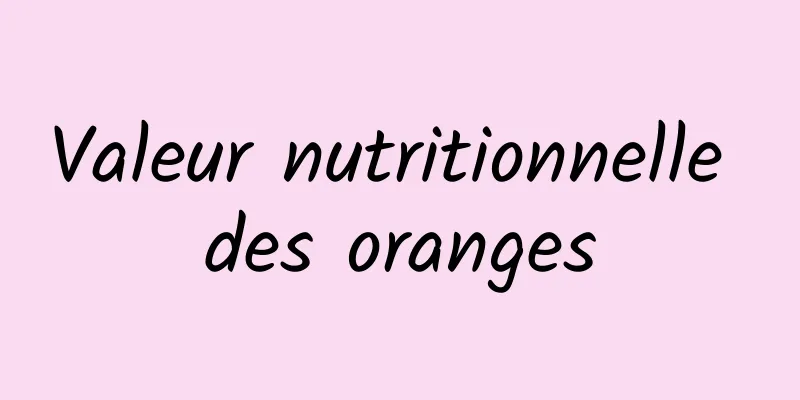 Valeur nutritionnelle des oranges